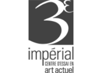 3e impérial, centre d'essai en art actuel 3e impérial, centre d'essai en art actuel